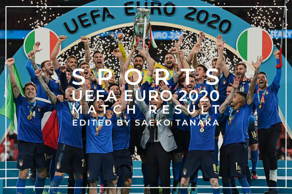 ユーロ2020｜決勝トーナメント / 決勝 2021年7月11日(日) / 日本時間同12日(月) イタリアVSイングランド戦（試合開催地：ウェンブリー・スタジアム｜イングランド / ロンドン）